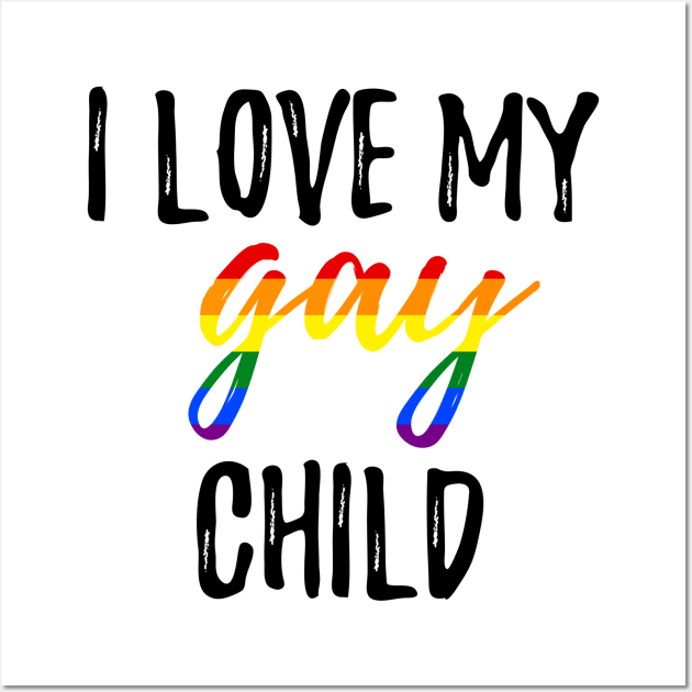 I Love My Gay Child Wall Art by lavenderhearts